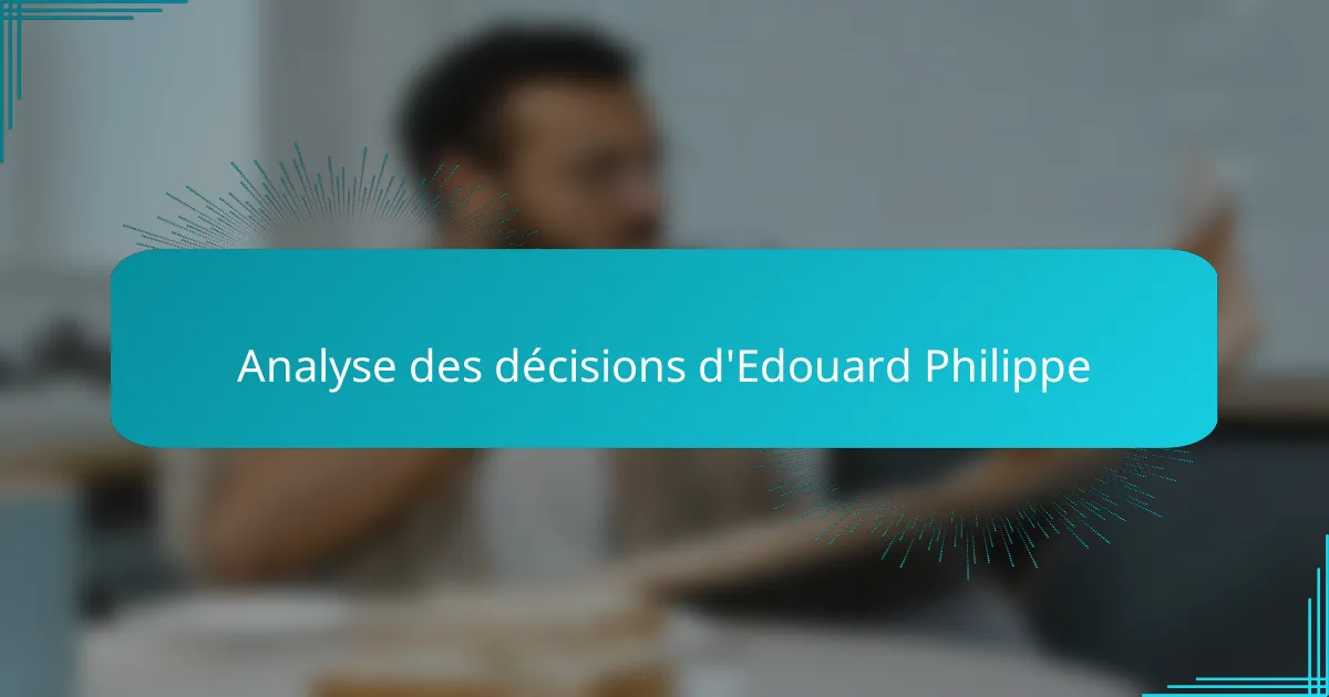 Analyse des décisions d'Edouard Philippe