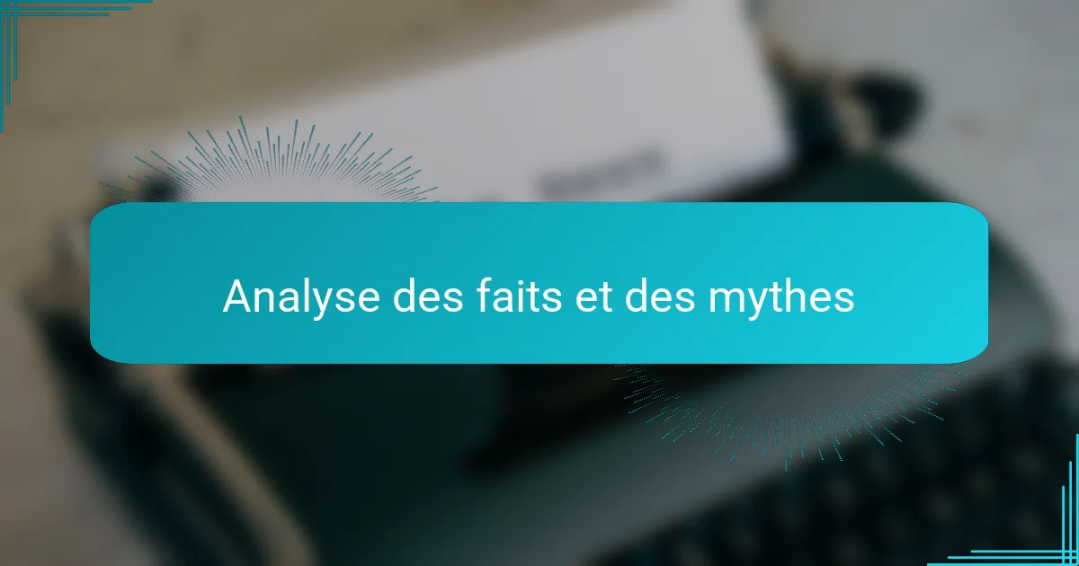Analyse des faits et des mythes