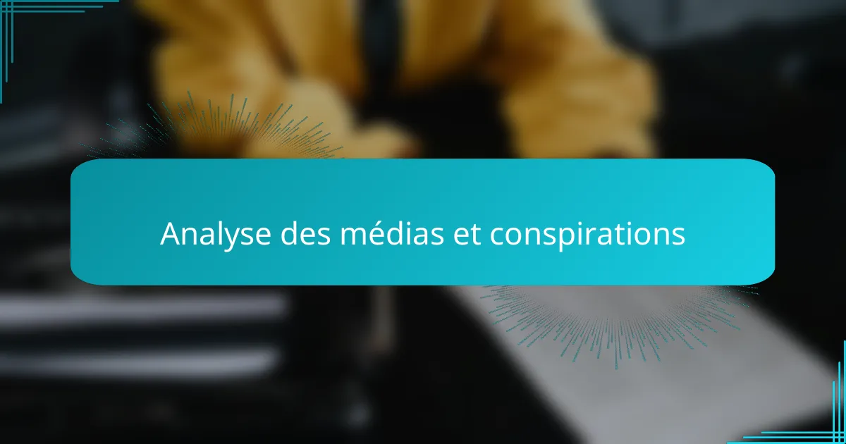 Analyse des médias et conspirations