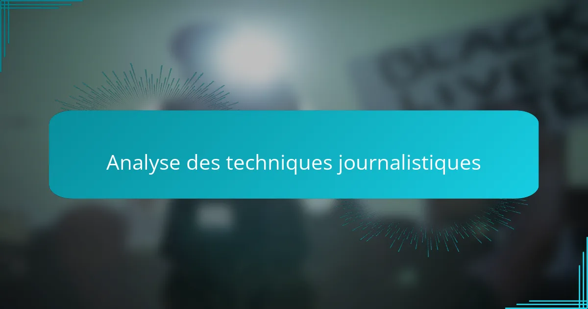 Analyse des techniques journalistiques