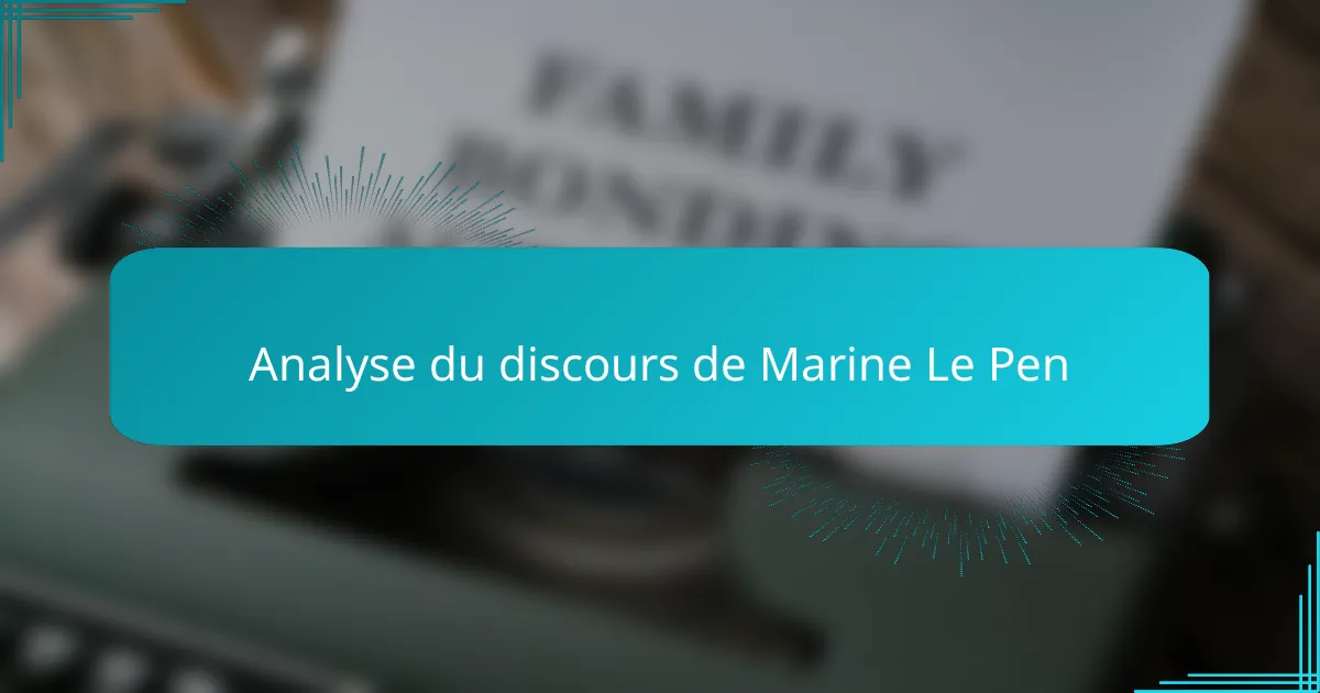 Analyse du discours de Marine Le Pen