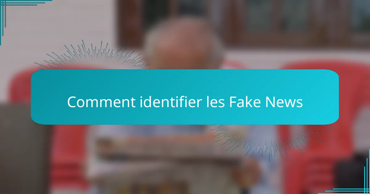 Comment identifier les Fake News