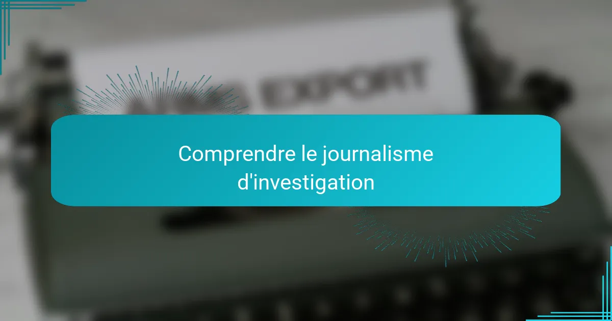 Comprendre le journalisme d'investigation