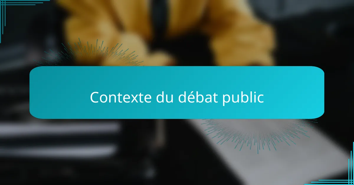 Contexte du débat public