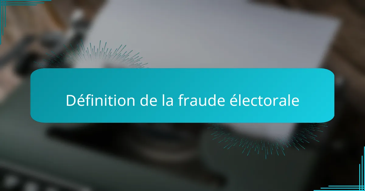 Définition de la fraude électorale