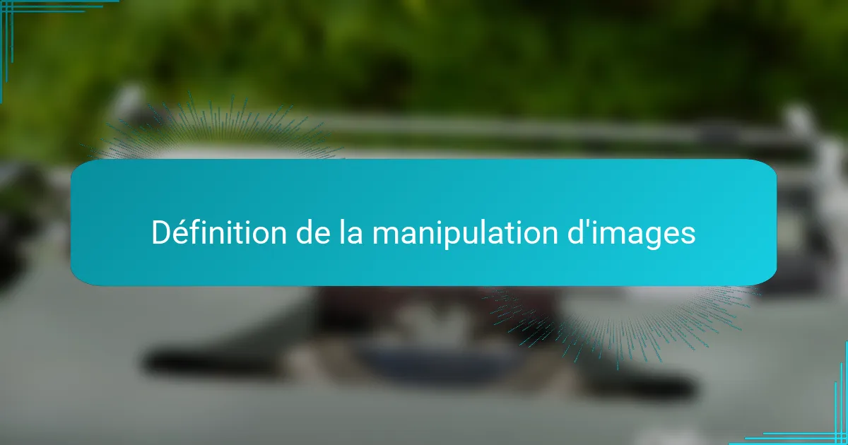 Définition de la manipulation d'images
