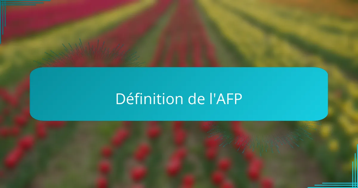 Définition de l'AFP