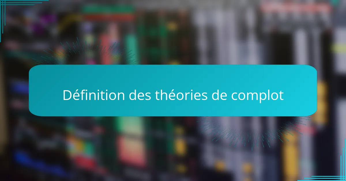 Définition des théories de complot