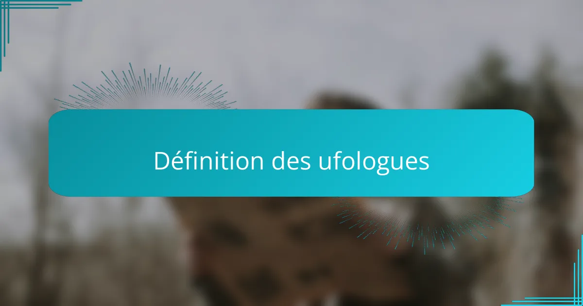 Définition des ufologues