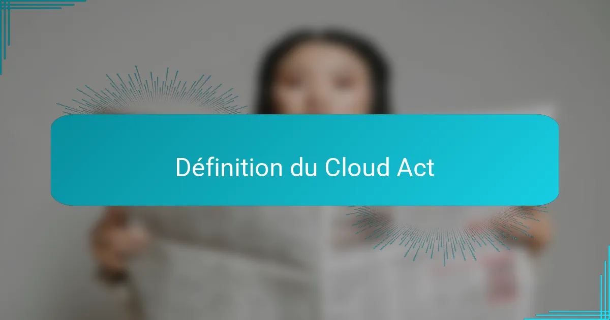 Définition du Cloud Act