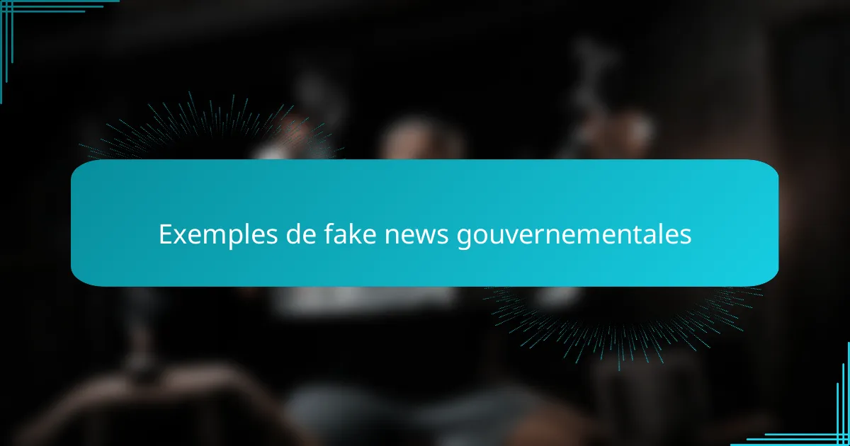Exemples de fake news gouvernementales