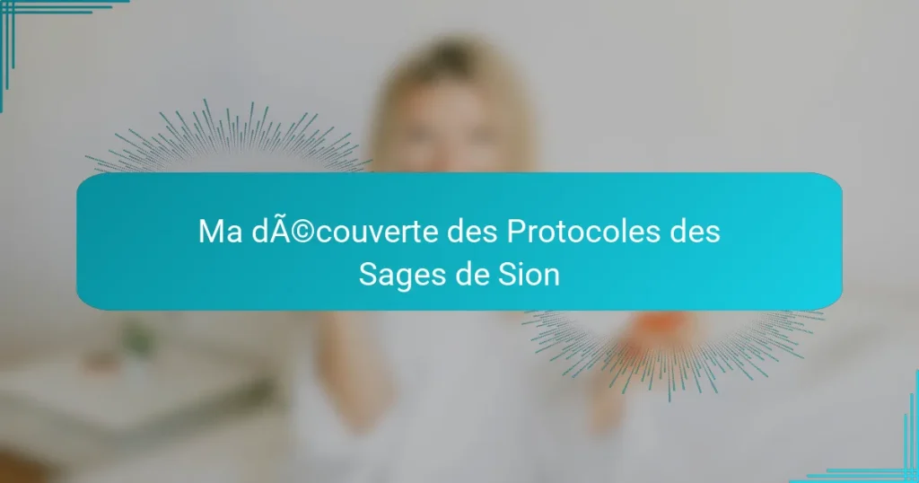 Ma découverte des Protocoles des Sages de Sion