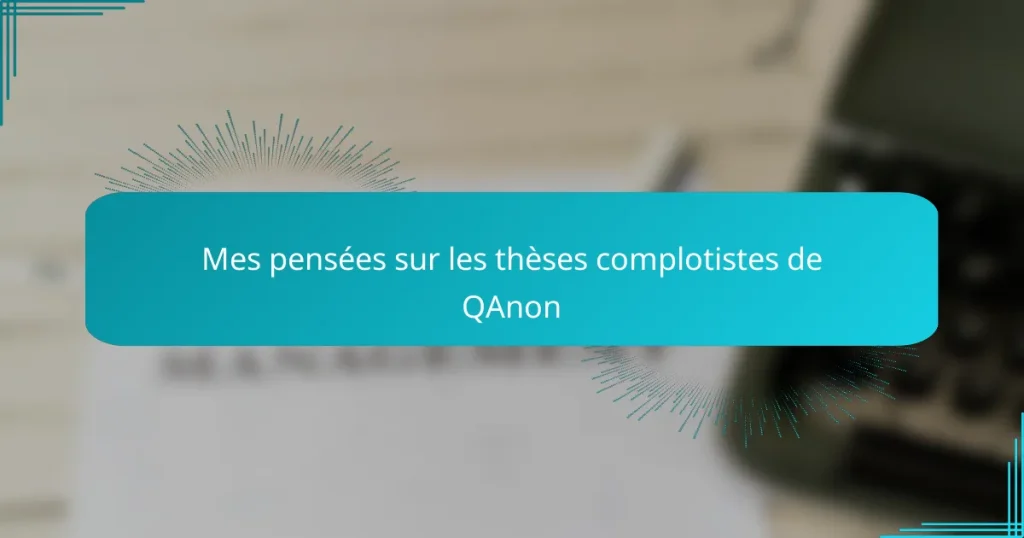 Mes pensées sur les thèses complotistes de QAnon