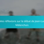 Mes réflexions sur le débat de Jean-Luc Mélenchon