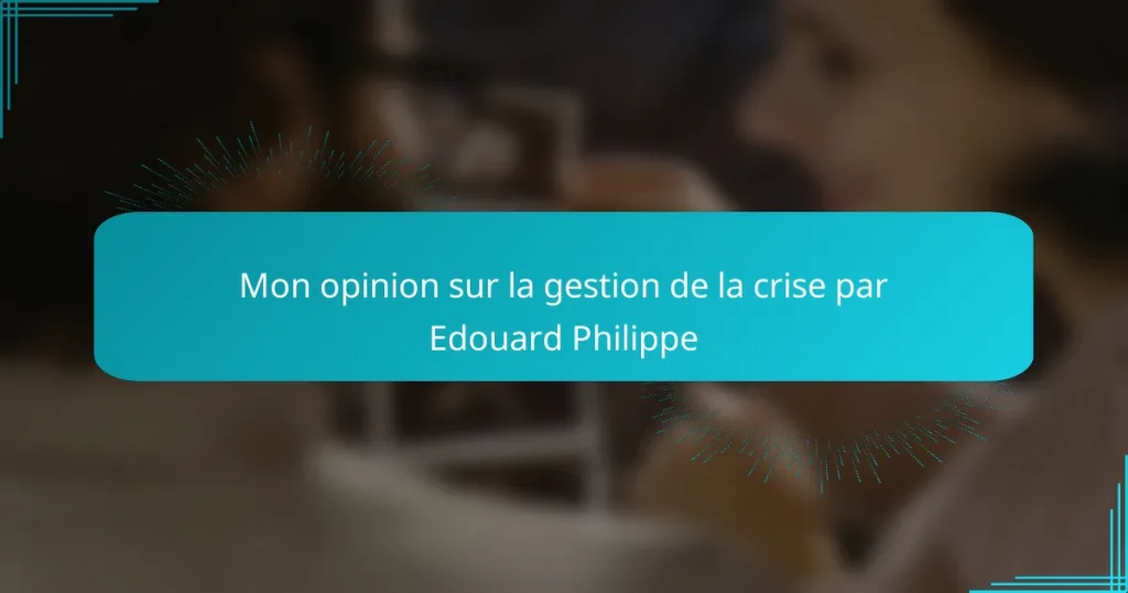 Mon opinion sur la gestion de la crise par Edouard Philippe