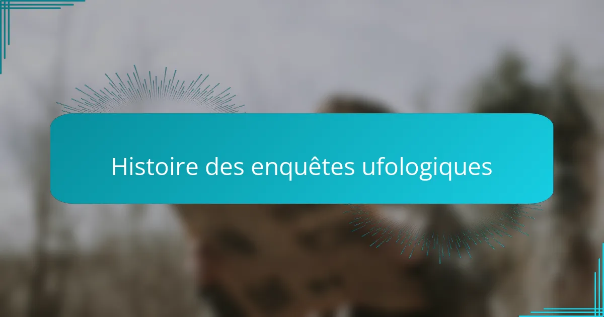 Histoire des enquêtes ufologiques