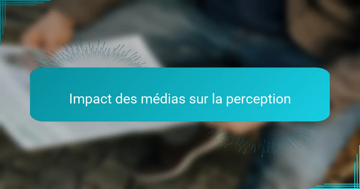 Impact des médias sur la perception
