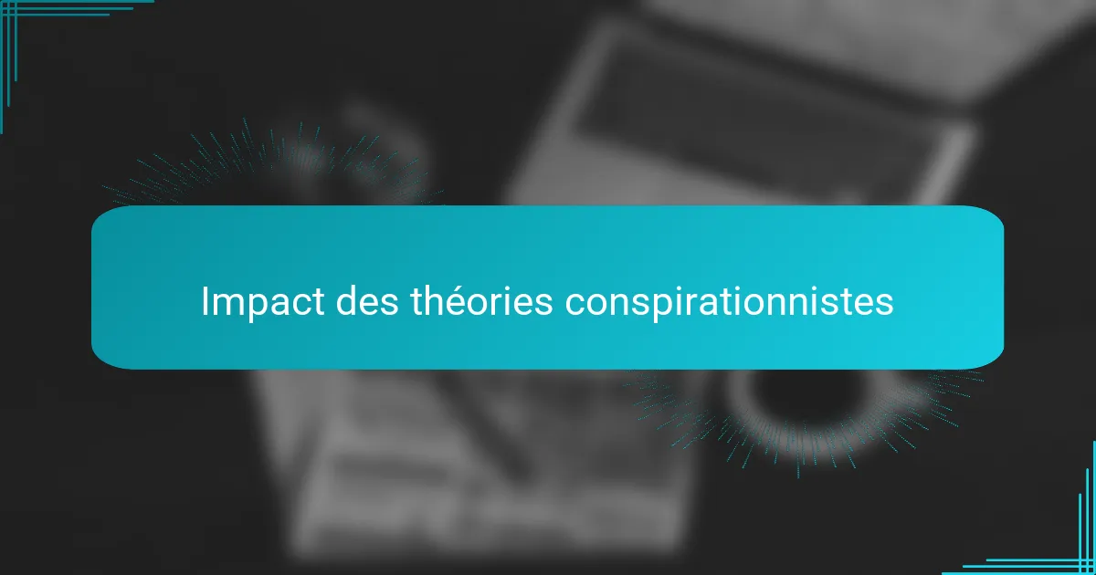 Impact des théories conspirationnistes