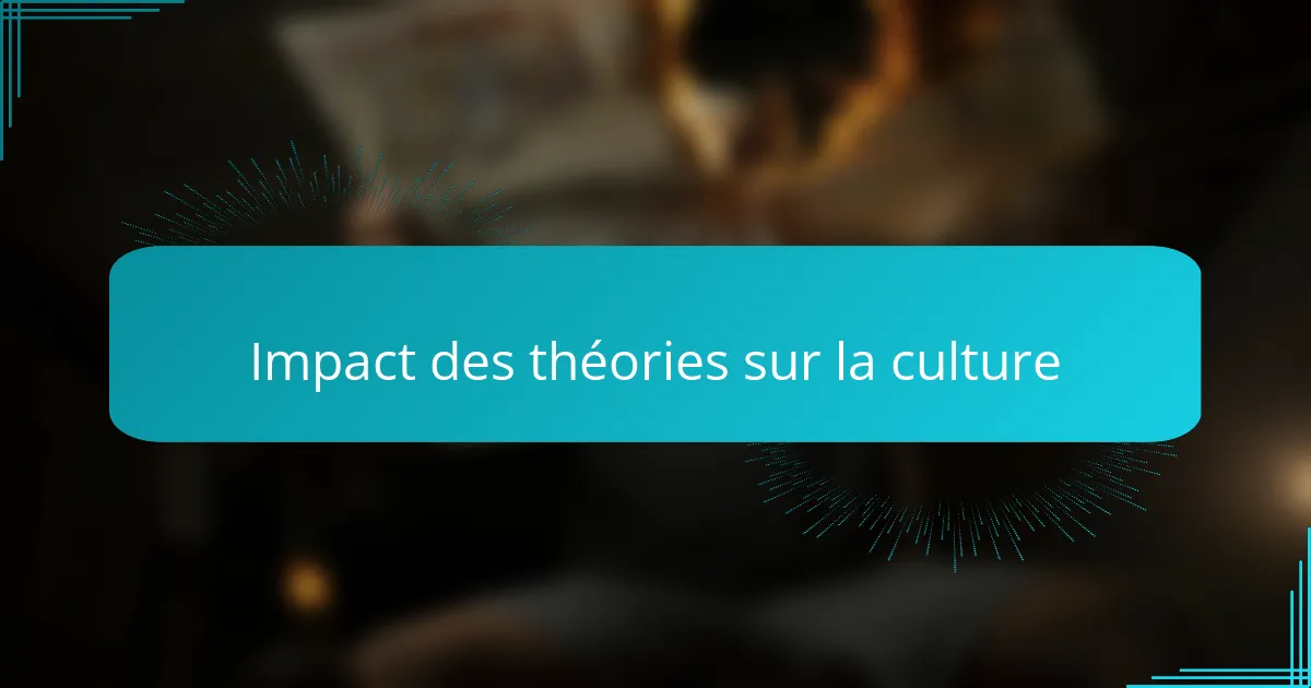 Impact des théories sur la culture