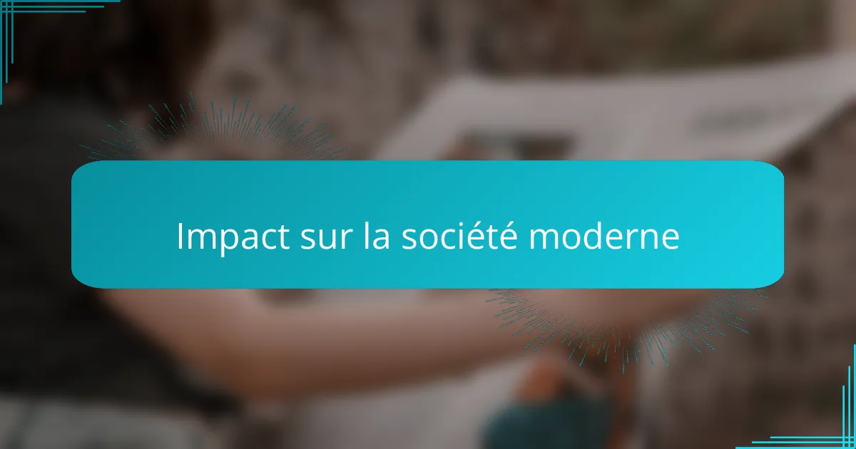 Impact sur la société moderne