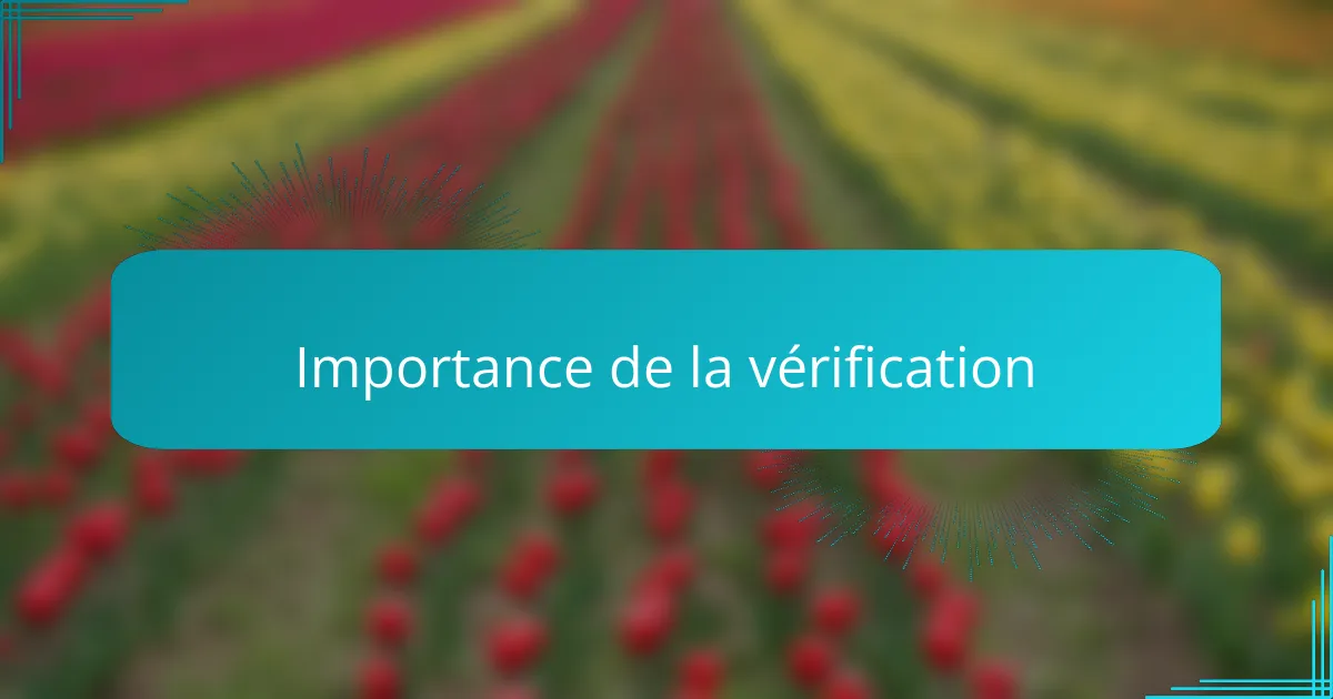 Importance de la vérification