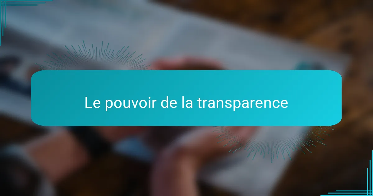 Le pouvoir de la transparence