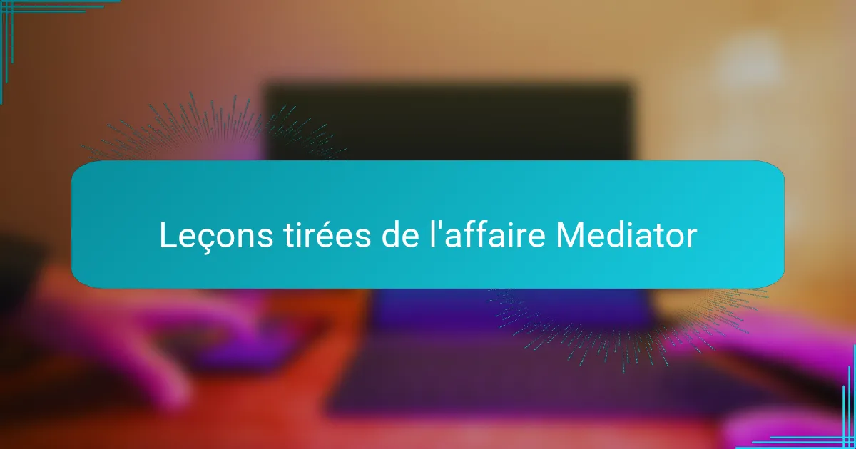 Leçons tirées de l'affaire Mediator