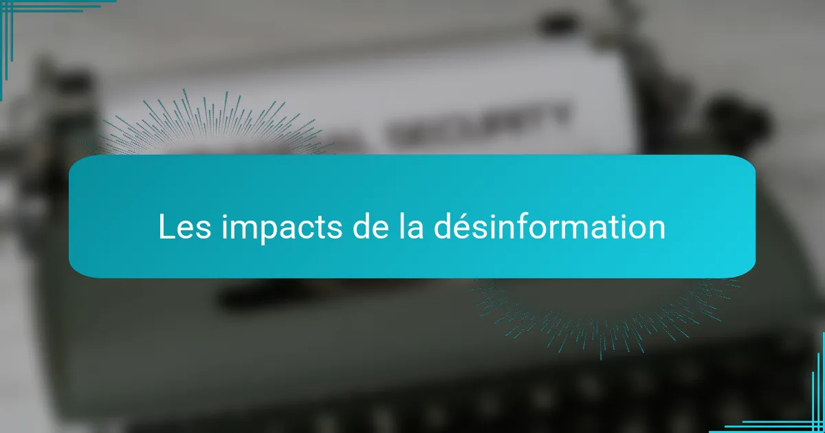 Les impacts de la désinformation