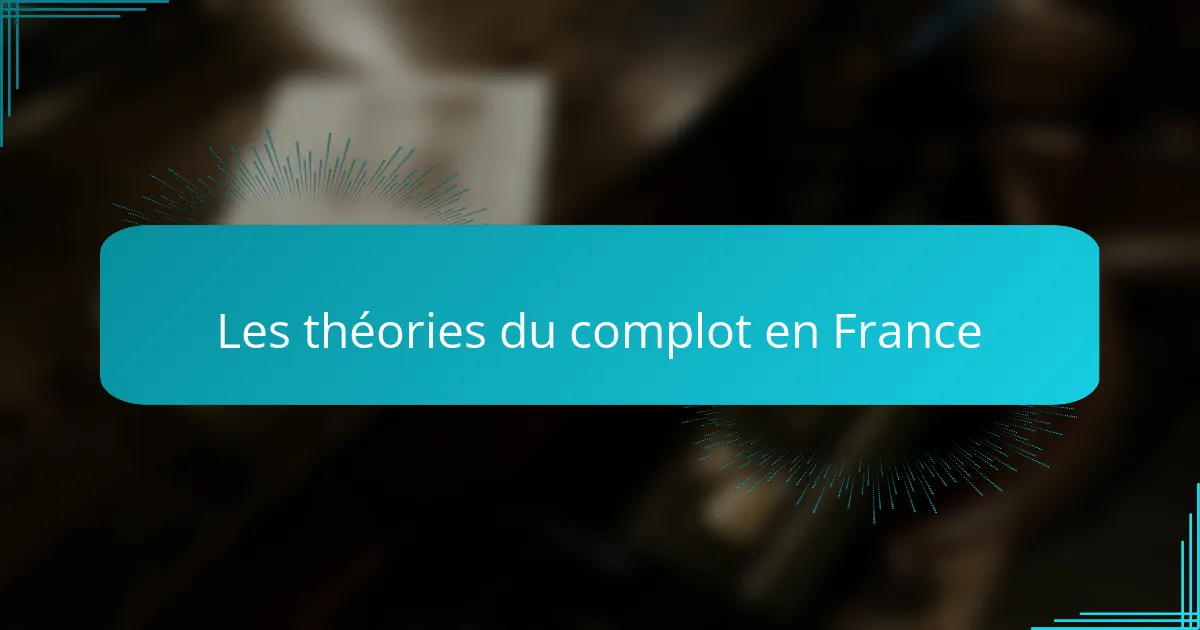 Les théories du complot en France