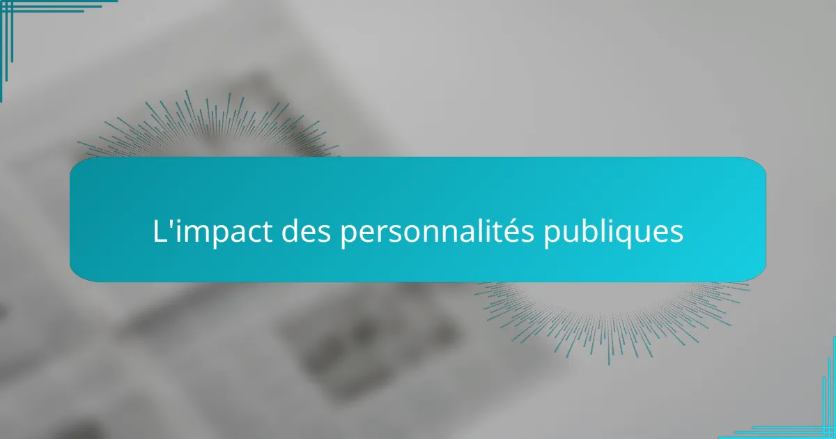 L'impact des personnalités publiques