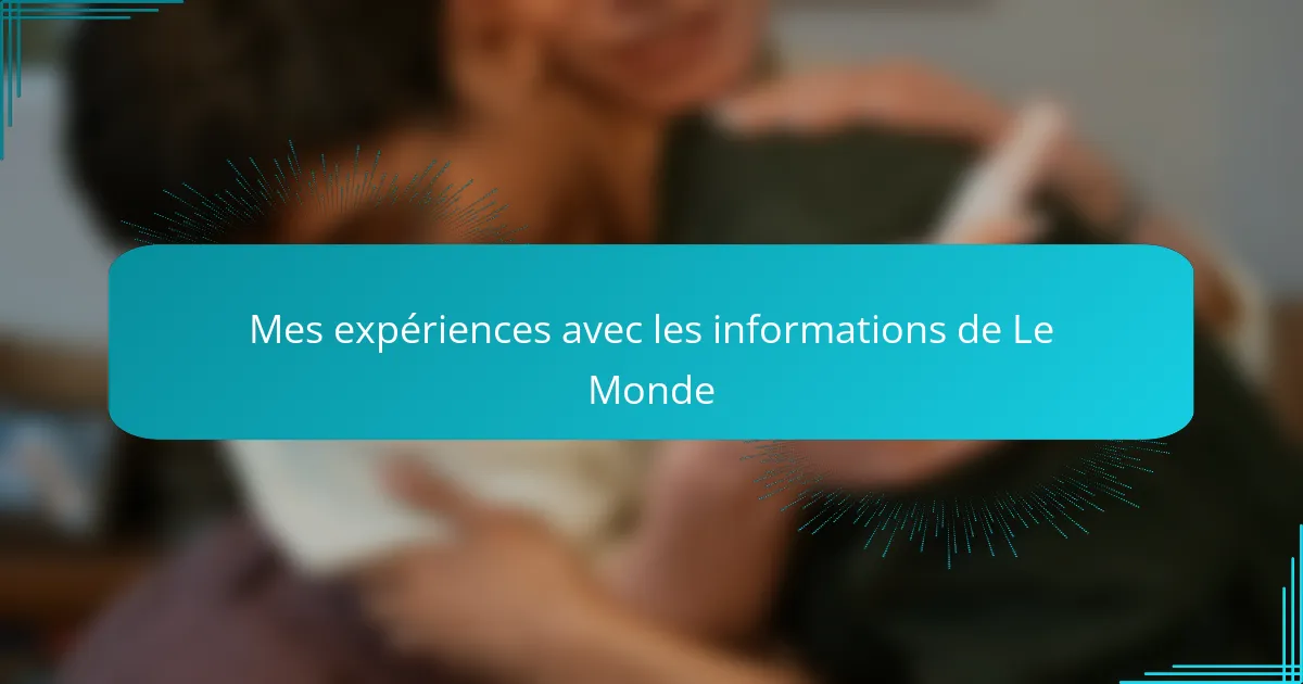 Mes expériences avec les informations de Le Monde