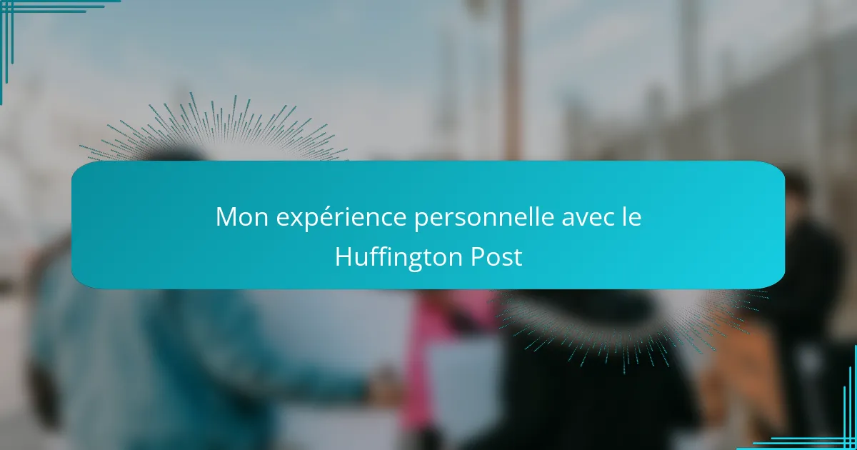 Mon expérience personnelle avec le Huffington Post