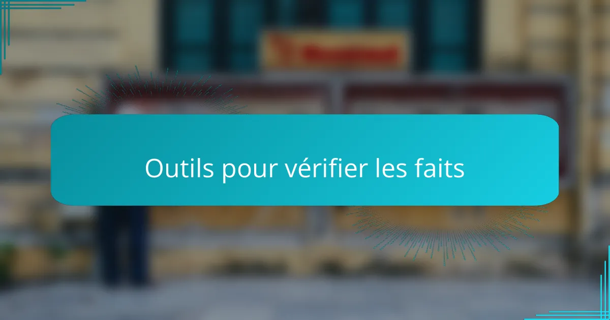 Outils pour vérifier les faits