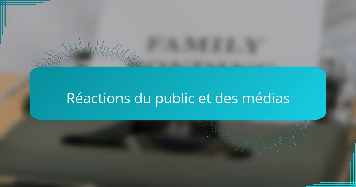 Réactions du public et des médias