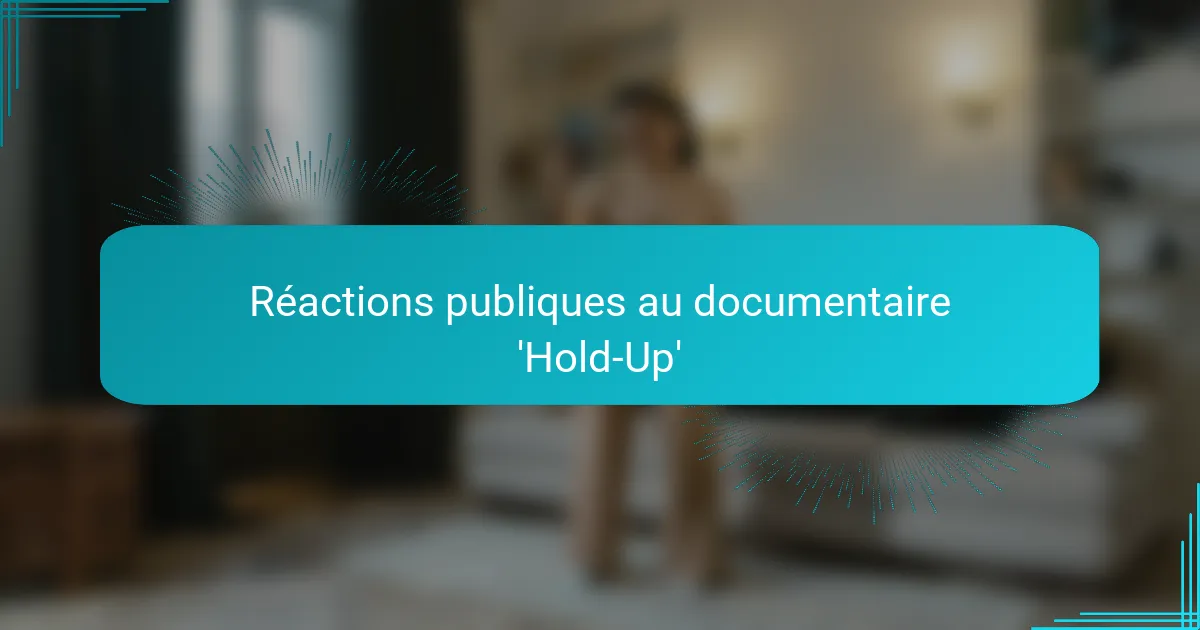 Réactions publiques au documentaire 'Hold-Up'